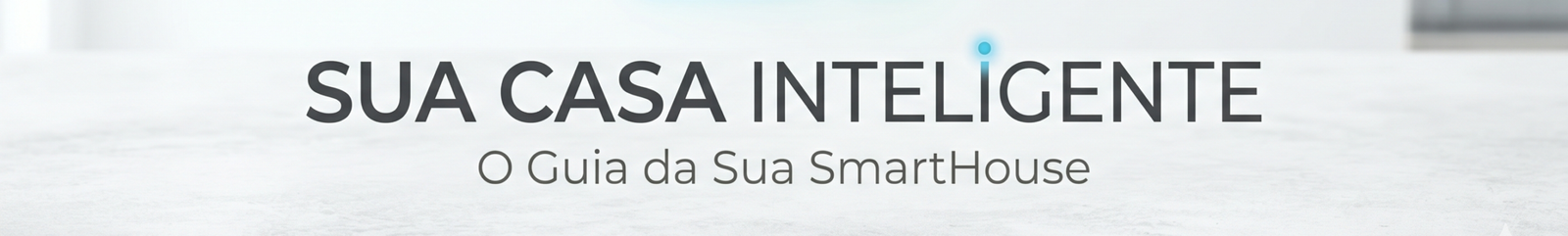 Sua Casa Inteligente